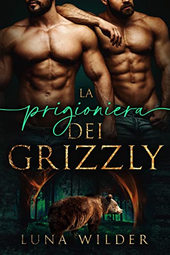 Luna Wilder - Aspen Ridge Pack: The Loners Vol. 01 La prigioniera dei Grizzly (2023)