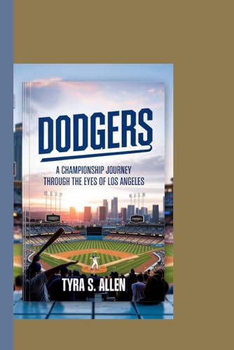 DODGERS: A Championship Journey Through the Eyes of Los Angeles