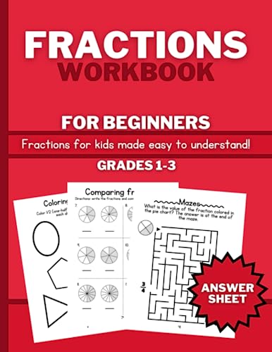 Fractions Workbook For Beginners: Learn About Fraction Values, Equivalent Fractions, And Comparing Fractions Through Many Fun Activities - For Grades 