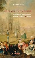 Applaus und Zensur: Werkstätten der Aufklärung: Diderot, Garrick, Lessing 3887472551 Book Cover