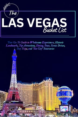 THE LAS VEGAS, NEVADA BUCKET LIST: Your Go-To Guide to