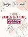 I Like Ramen & Anime Kawaii Japanese Noodles Vaporwave Gift Meme Prayer Journal: Catholic Gifts Women, Daily Prayer Journal,For Women, Womens Prayer Journal, Devotional Journals