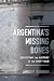 Argentina's Missing Bones (Violence in Latin American History)