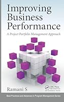 Improving Business Performance: A Project Portfolio Management Approach 1498741940 Book Cover