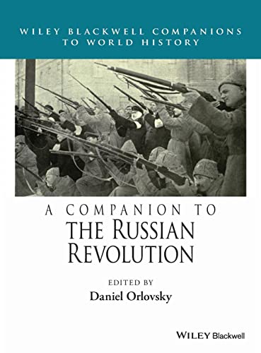 A Companion to the Russian Revolution (Wiley Blackwell Companions to World History)