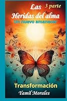 las heridas del alma: un nuevo amanecer . transformacion (Spanish Edition) B0F5VQHK2C Book Cover