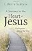 A Journey to the Heart of Jesus: Guideposts Along the Way