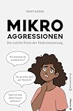 Mikroaggressionen mit 56 Beispielen: Die subtile Form der Diskriminierung
