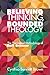 Believing Thinking, Bounded Theology: The Theological Methodology of Emil Brunner