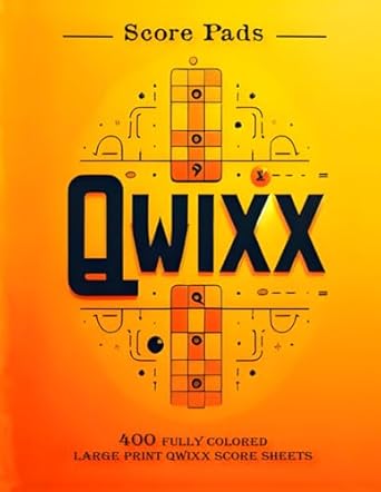 QWIXX Score Pads: 400 Fully Colored Large Print QWIXX Score Sheets ...