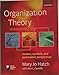 Organization Theory: Modern, Symbolic, and Postmodern Perspectives
