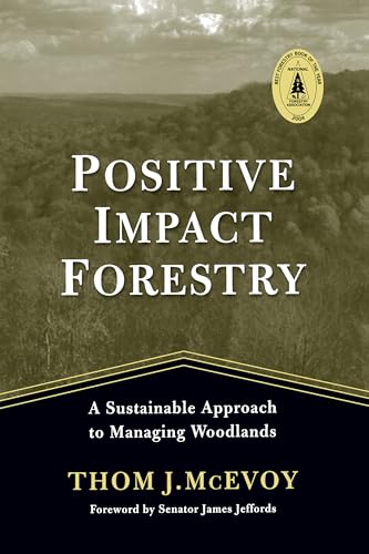 Positive Impact Forestry: A Sustainable Approach To Managing Woodlands