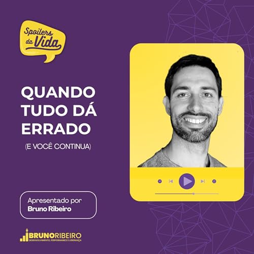 Quando Tudo D&aacute; Errado (e Voc&ecirc; Continua) Podcast Por  capa