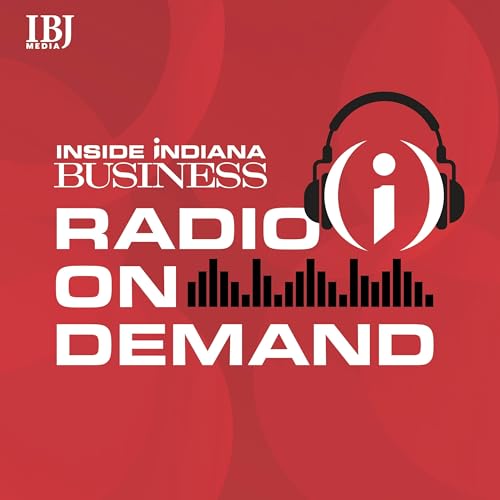 Inside INdiana Business Radio On Demand Podcast Por IBJ Media arte de portada