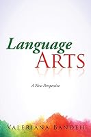 Language Arts: A New Perspective 1503522350 Book Cover