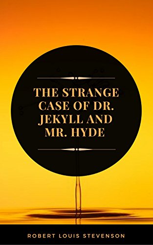 The Strange Case of Dr. Jekyll and Mr. Hyde (ArcadianPress Edition) (English Edition)