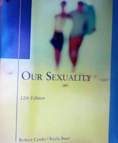 Our Sexuality: Robert Cooks &amp; Karla Baur: 9781285907062: Amazon.com: Books