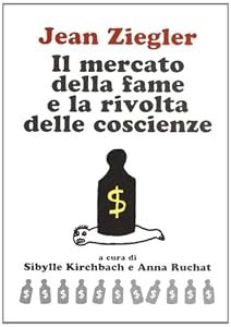 Vedi scheda su Amazon Il mercato della fame e la rivolta delle coscienze