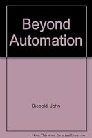 Beyond automation;: Managerial problems of an exploding technology B0006CZN04 Book Cover