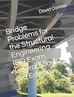 Bridge Problems for the Structural Engineering (SE) Exam: Vertical Loads - 3rd Edition 1795501022 Book Cover