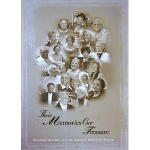 Their Memories, Our Treasure: Conversations with African American Women of Wisdom (Volumes 1 and 2)