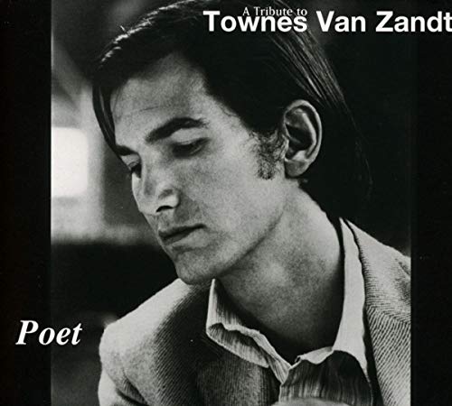 Poet: A Tribute To Townes Van Zandt