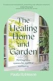 The Healing Home and Garden: Reimagining spaces for optimal wellbeing