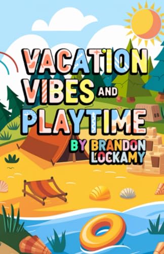 Vacation Vibes and Playtime