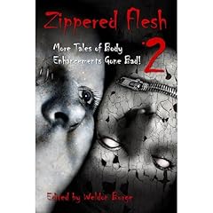 Zippered Flesh 2: More Tales of Body Enhancements Gone Bad Audiolibro Por Kealan Patrick Burke, Charles Colyott, Michael Bailey, Bryan Hall, Lisa Mannetti, Shaun Jeffrey, L.L. Soares, Shaun Meeks, Christian A. Larsen arte de portada