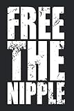  Free The Nipple: Notizbuch Für Sexy Ohne BH Braless Team No Bra Club Notizen Planer Tagebuch (Liniert, 15 x 23 cm, 120 Linierte Seiten, 6\