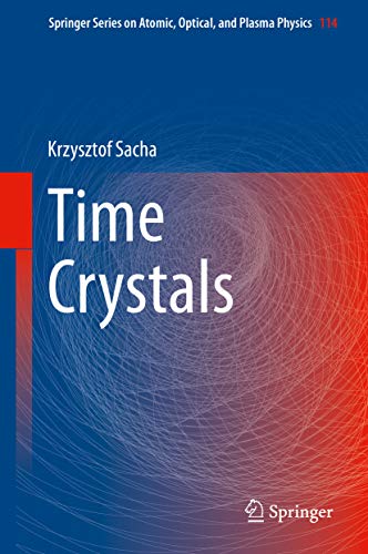 Time Crystals (Springer Series on Atomic, Optical, and Plasma Physics Book 114)