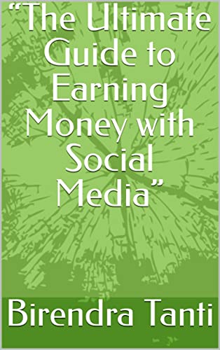 “The Ultimate Guide to Earning Money with Social Media” eBook : Tanti ...