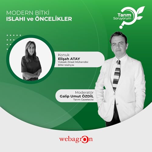 Tarım SoruYorum | Modern Bitki Islahı ve &Ouml;ncelikler | Y&uuml;ksek Ziraat M&uuml;hendisi, Bitki Islah&ccedil;ısı Elişah ATAY