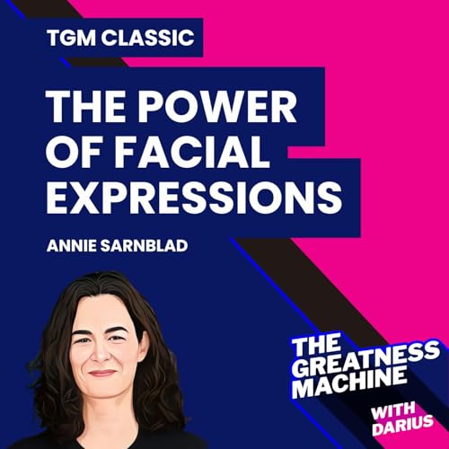 TGM Classic | Annie Sarnblad | The Power of Facial Expressions: Understanding the Language of Emotion