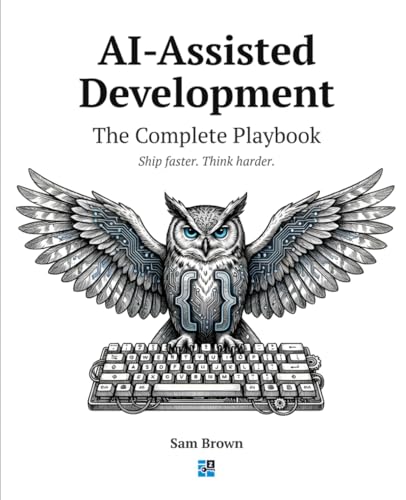 AI-Assisted Development. The Complete Playbook: How to Ship Faster Without Losing Your Soul