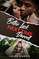 Better Luck Next Time Darrell 1977069231 Book Cover