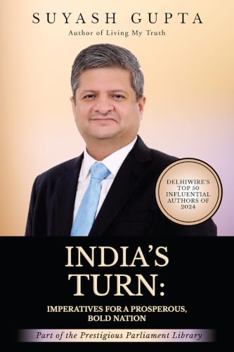 India’s Turn: Imperatives for a Prosperous, Bold Nation