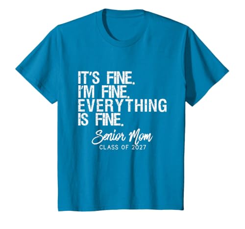 Retro I'm Fine Everything is Fine Senior Mom Class of 2027 T-Shirt, Youth, Sapphire Blue, 2T
