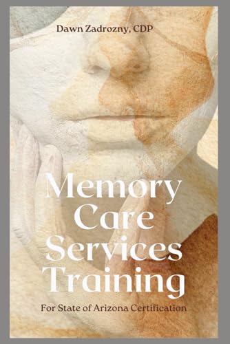 Memory Care Services Training: For State of Arizona Certification