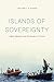 Islands of Sovereignty: Haitian Migration and the Borders of Empire (Chicago Series in Law and Society)