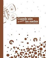 Cuando aun no existian los suenos (Before There Were Dreams) 9706831371 Book Cover