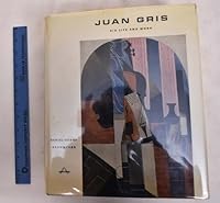 JUAN GRIS: SA VIE, SON OEUVRE, SES ECRITS 2070102866 Book Cover