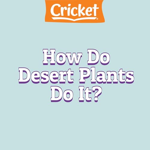 How Do Desert Plants Do It? by Elizabeth Preston episode artwork