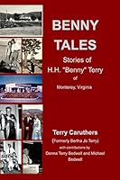 Benny Tales: Stories of H.H. "Benny" Terry of Monterey, VA 1320405398 Book Cover