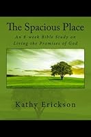 The Spacious Place: An 8-week Bible Study on Living the Promises of God 1539460509 Book Cover