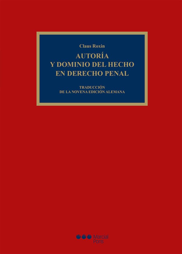 Autoría y dominio del hecho en Derecho penal (Comentarios y estudios jurídicos)