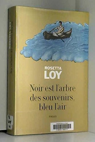 Noir est l'arbre des souvenirs, bleu l'air. Roman traduit de l'italien.