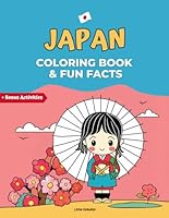 Japan: Coloring Book with Fun Facts, Simple and Cool Pages for Kids and Adults, Easy Designs for Learning and Relaxation, Bonus Activities Included B0DG9XBY77 Book Cover