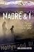 Madre and I: A Memoir of Our Immigrant Lives (Writing in Latinidad)