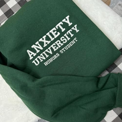 Anxiety University Embroidered Sweatshirt, Mental Health Embroiderd Shirt, funny clothing- gifts for her - mental health3